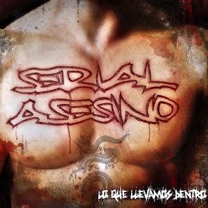 Serial Asesino - Lo Que Lievamos Dentro [EP] (2012)