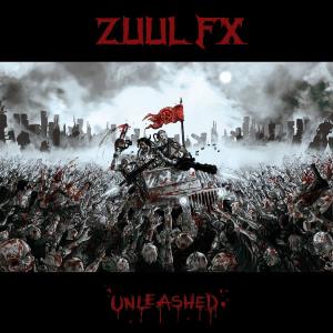 Zuul Fx - Unleashed (2012)
