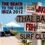 VA - From The Beach To The Club: Ibiza 2012